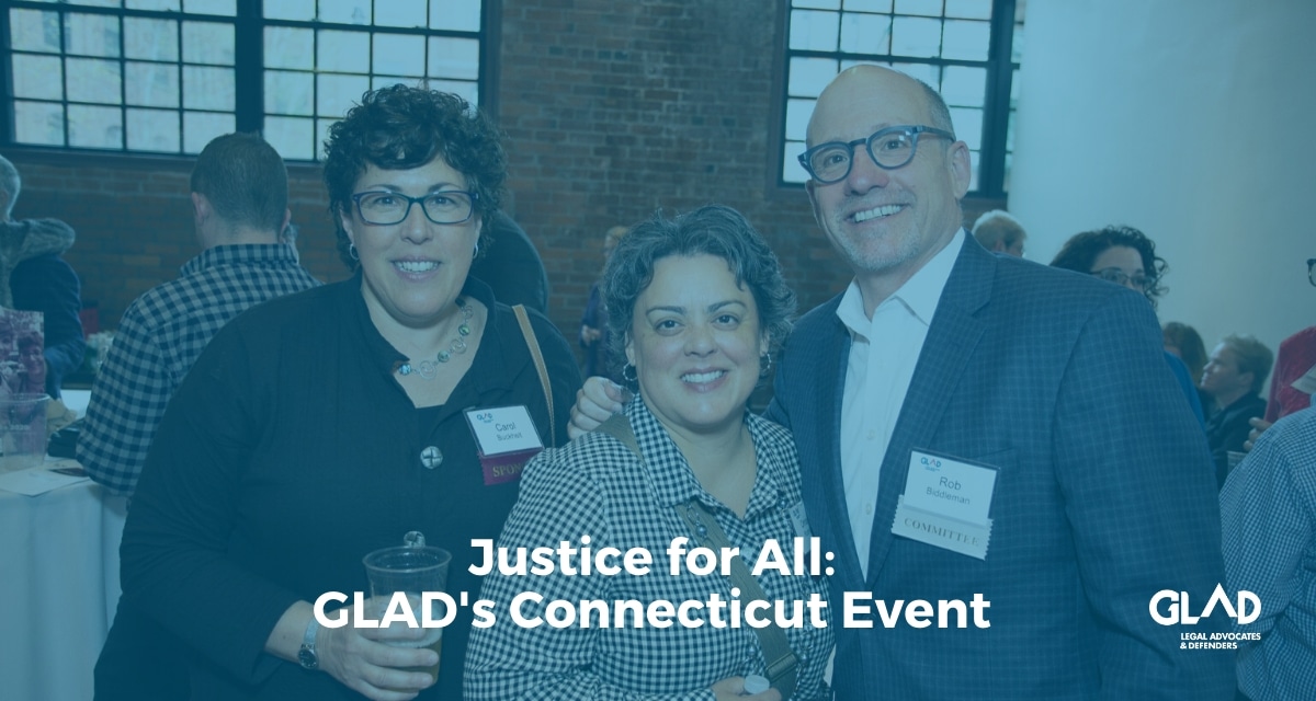 Justice for All: GLAD's 2021 Connecticut Event - GLAD Law